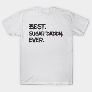 Best Sugar Daddy Ever Father Day T-Shirt